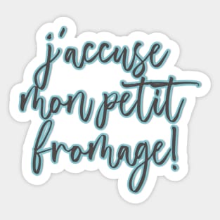 West Wing Jed Bartlet Quote - mon petit fromage Sticker